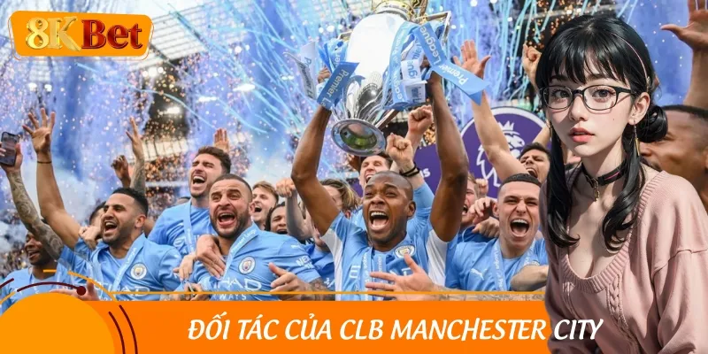 Hiện nay, 8KBET đang là đối tác hợp pháp của CLB Manchester City