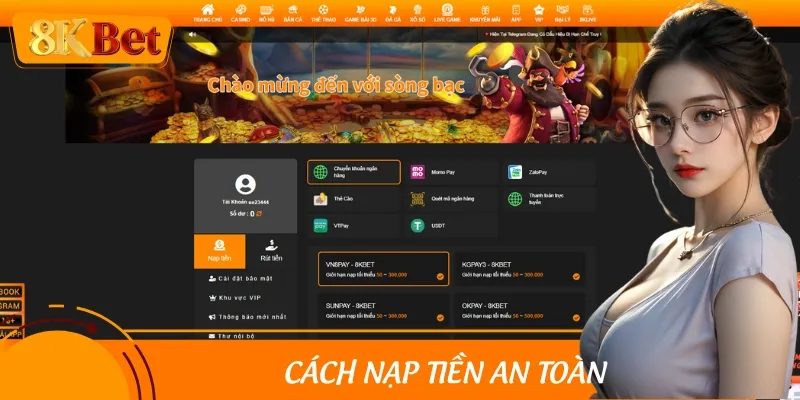 Cách nạp tiền an toàn, bảo mật, đa dạng phương thức thanh toán 8KBET