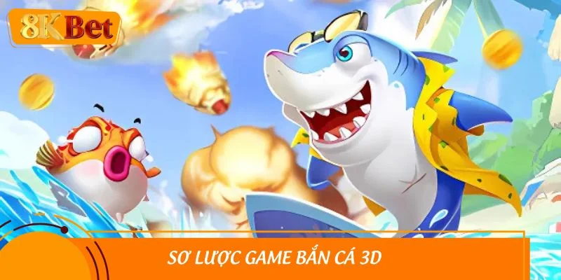 Sơ lược game bắn cá 3D