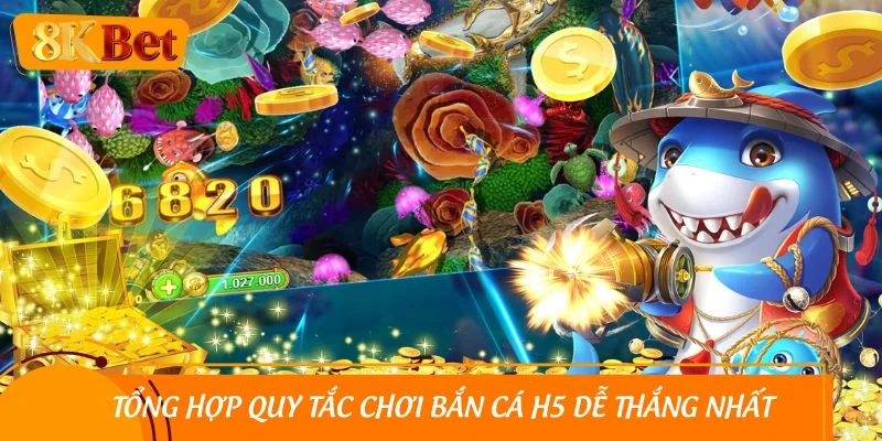 Tổng hợp quy tắc chơi bắn cá H5 dễ thắng nhất