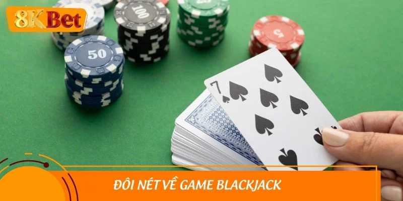 Đôi nét về game Blackjack