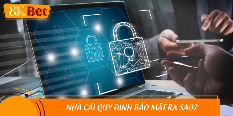 Chính sách bảo mật do nhà cái đề ra 