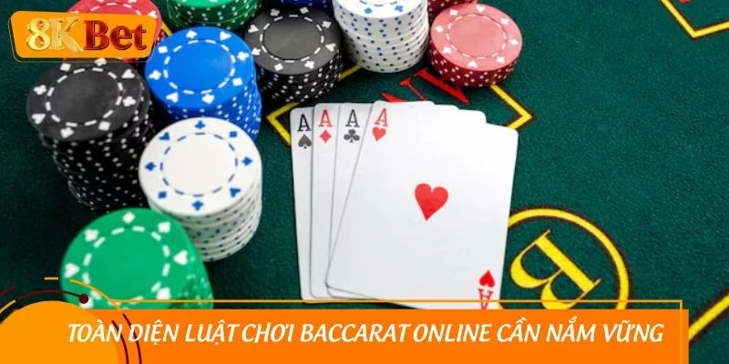 Toàn diện luật chơi Baccarat online cần nắm vững