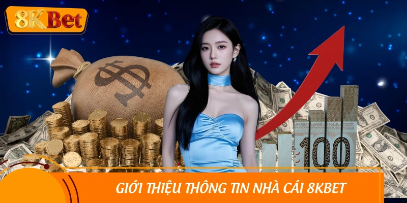 Thông tin tổng quan về đơn vị 8KBET