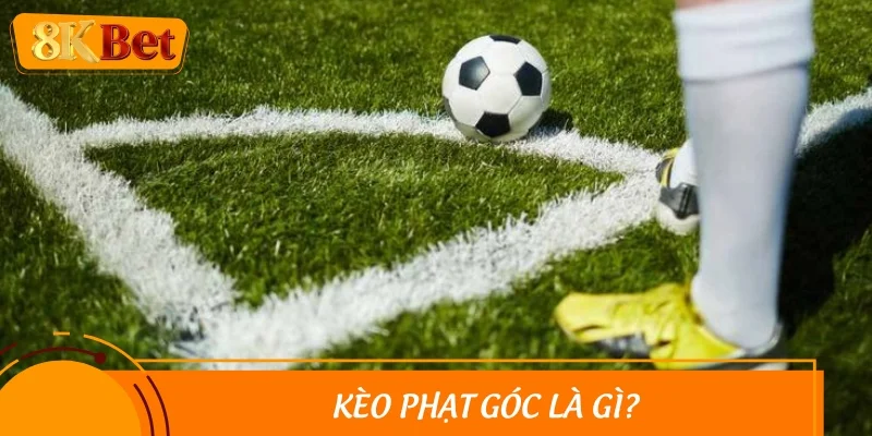 Kèo phạt góc là gì?
