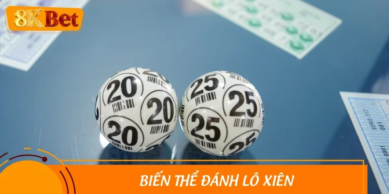 Phân loại các biến thể cược lô xiên phổ biến nhất