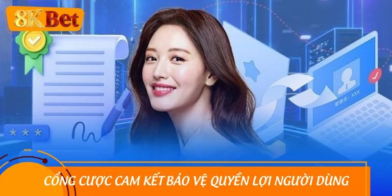 Cổng cược cam kết bảo vệ quyền lợi người dùng
