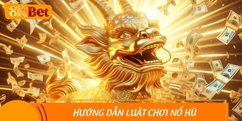 Hướng dẫn luật chơi nổ hũ từ A-Z cho người mới
