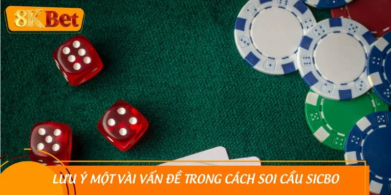 Lưu ý một vài vấn đề trong cách soi cầu Sicbo