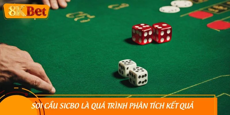 Soi cầu Sicbo là quá trình phân tích kết quả